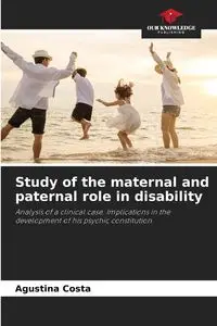 Study of the maternal and paternal role in disability - Agustina Costa
