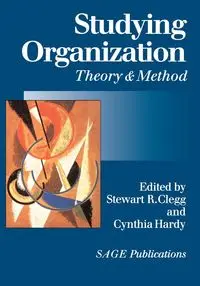 Studying Organization - Clegg Stewart R.