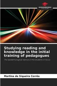 Studying reading and knowledge in the initial training of pedagogues - Martina de Siqueira Corrêa