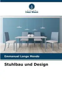 Stuhlbau und Design - Emmanuel Mondo Longa