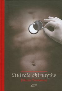 Stulecie chirurgów - Jürgen Thorwald