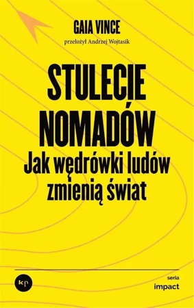 Stulecie nomadów. Jak wędrówki ludów zmienią świat - Vince Gaia