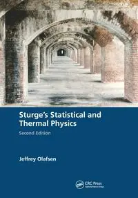 Sturge's Statistical and Thermal Physics, Second Edition - Jeffrey Olafsen