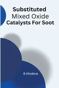 Substituted Mixed Oxide Catalysts For Soot - Khobra R