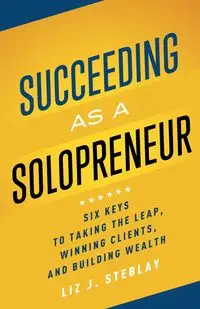 Succeeding as a Solopreneur - Liz Steblay J