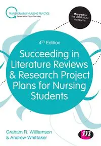 Succeeding in Literature Reviews and Research Project Plans for Nursing Students - Williamson G.R.