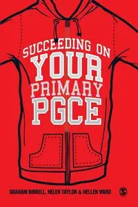 Succeeding on your Primary PGCE - Graham Birrell