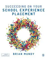 Succeeding on your School Experience Placement - Brian Mundy