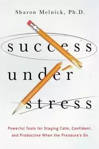 Success Under Stress - Sharon Melnick