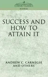 Success and How to Attain It - Andrew C. Carnegie