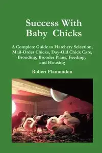 Success with Baby Chicks - Robert Plamondon