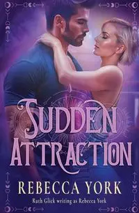 Sudden Attraction - Rebecca York