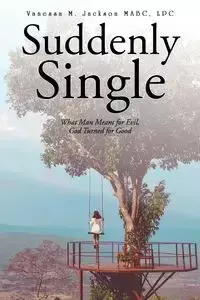 Suddenly Single - Jackson Vanessa M. MABC LPC