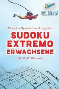 Sudoku Extremo Erwachsene | Sudoku Spanische Ausgabe | Mit 240 Rätseln - Puzzle Therapist