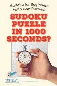 Sudoku Puzzle in 1000 Seconds? | Sudoku for Beginners (with 200+ Puzzles) - Puzzle Therapist