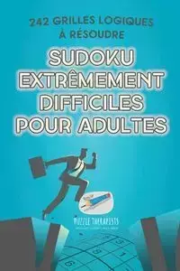 Sudoku extrêmement difficiles pour adultes | 242 grilles logiques à résoudre - Speedy Publishing