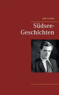 Südsee-Geschichten - Jack London