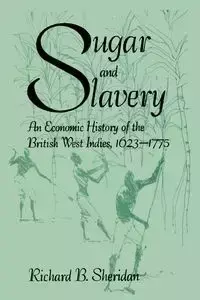 Sugar and Slavery - Sheridan Richard B.