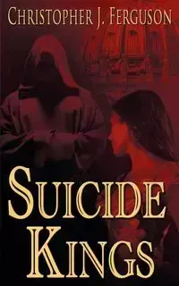 Suicide Kings - Christopher J. Ferguson