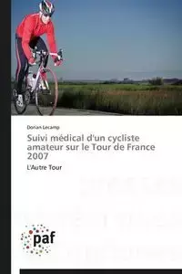 Suivi médical d'un cycliste amateur sur le tour de france 2007 - LECAMP-D