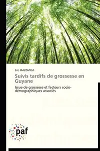 Suivis tardifs de grossesse en guyane - MAZZAPICA-E