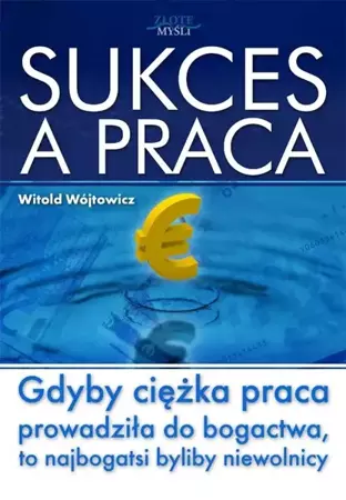 Sukces a praca. Audiobook - Witold Wójtowicz