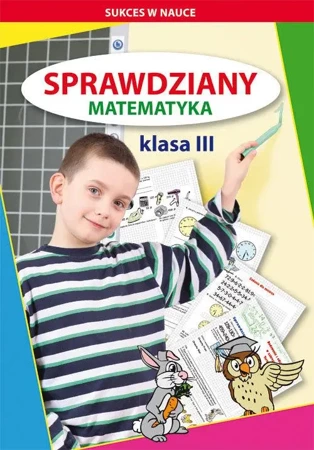 Sukces w nauce. Sprawdziany. Matematyka Klasa 3 - Iwona Kowalska, Beata Guzowska