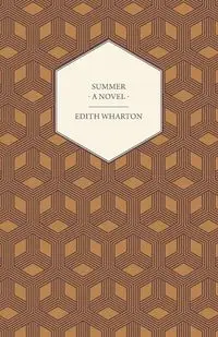 Summer - A Novel - Edith Wharton