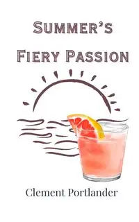 Summer's Fiery Passion - Clement Portlander