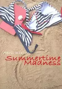 Summertime Madness - April Klasen