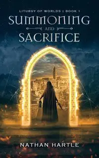 Summoning and Sacrifice - Nathan Hartle