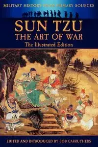 Sun Tzu - The Art of War - The Illustrated Edition - Sun Tzu