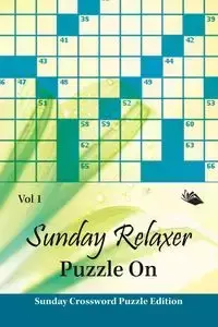 Sunday Relaxer Puzzle On Vol 1 - Speedy Publishing LLC