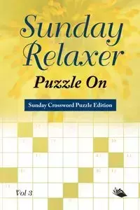 Sunday Relaxer Puzzle On Vol 3 - Speedy Publishing LLC