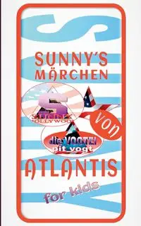 Sunny´s Märchen von Atlantis - Vogt Pit