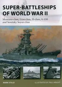 Super-Battleships of World War II - Mark Stille