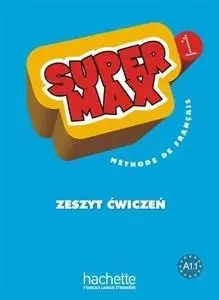 Super Max 1 ćwiczenia PL HACHETTE - Hugues Denisot, Catherine Macquart-Martin