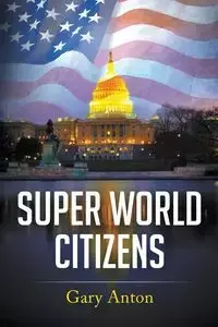 Super World Citizens - Antone Gary