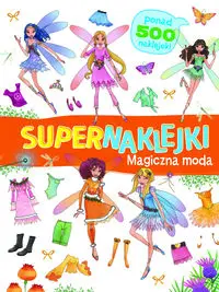 Supernaklejki: Magiczna moda - zbiorowa praca