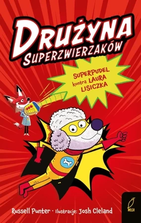 Superpudel kontra Laura Lisiczka. Drużyna Superzwierzaków. Tom 2 - Russell Punter