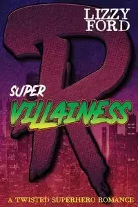 Supervillainess - Ford Lizzy