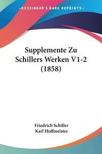 Supplemente Zu Schillers Werken V1-2 (1858) - Schiller Friedrich