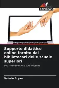 Supporto didattico online fornito dai bibliotecari delle scuole superiori - Bryan Valerie