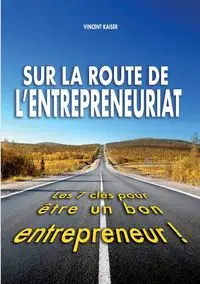 Sur la route de l'entrepreneuriat - Vincent Kaiser