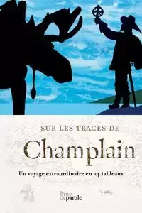 Sur les traces de Champlain - Anne Forrest-Wilson