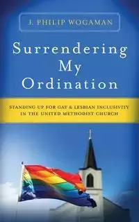 Surrendering My Ordination - Philip Wogaman J.