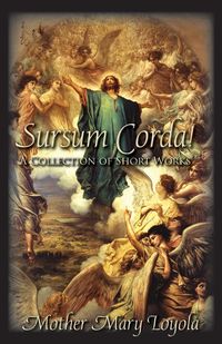 Sursum Corda! - Mary Loyola Mother