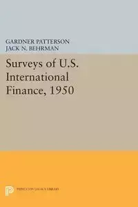 Surveys of U.S. International Finance, 1950 - Patterson Gardner