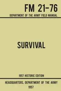 Survival - Army FM 21-76 (1957 Historic Edition) - US Department of the Army