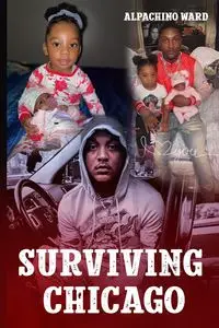 Surviving Chicago - WARD ALPACHINO